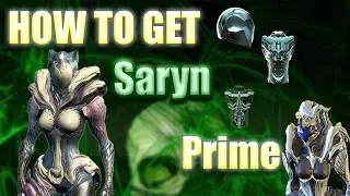 This is HOW TO GET Saryn and Saryn Prime - Warframe Guide