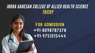 INDRA GANESAN COLLEGE OF ALLIED HEALTH AND SCIENCE TRICHY BEST COLLEGE IN TRICHY CONTACT 8098787378