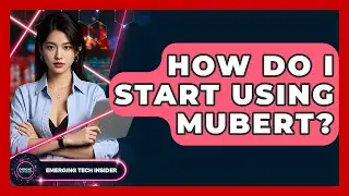 How Do I Start Using Mubert? - Emerging Tech Insider