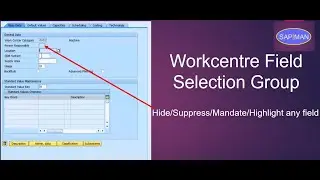 SAP PP || Workcentre || Field Selection Group || Hide, Suppress, Mandate any field