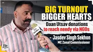 Daan Utsav donations to reach needy via NGOs - MC Zonal Commissioner Jasdev Singh Sekhon