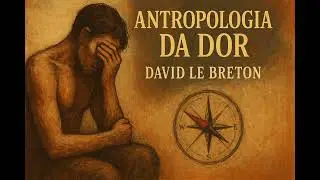 ANTROPOLOGIA DA DOR - DAVID LE BRETON