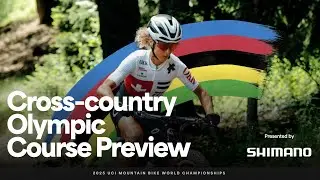 Cross-country Olympic (XCO) Course Preview with Shimano | 2025 UCI Mountain Bike World Championships