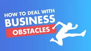 How To Deal With Business Obstacles