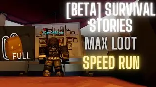 ROBLOX | [BETA] Survival Stories MAX LOOT SPEED RUN!