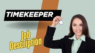 Job description of Timekeeper - Roles, Responsibilities & Skills