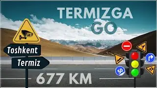 TOSHKENT - TERMIZ sayohat (677 km)