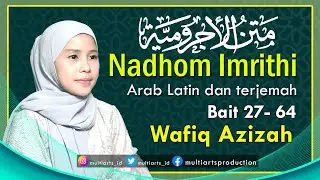 FULL NADHOM IMRITHI (MATAN JURUMIYAH) BAIT 27/64 - WAFIQ AZIZAH