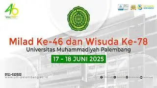 Sidang Senat Terbuka Wisuda Ke-78 Sesi 1 Universitas Muhammadiyah Palembang