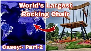 Worlds Largest Rocking Chair / Casey Part 2 #rockingchair #googlemaps #googleearth #earthtraveller