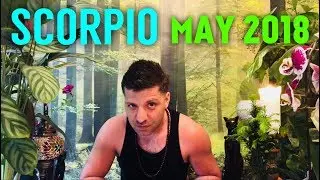 SCORPIO MAY 2018 - GROUNDING! ENERGY & Love - Scorpio May Horoscope Tarot
