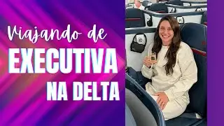 VIAJANDO DE EXECUTIVA NA DELTA!!!
