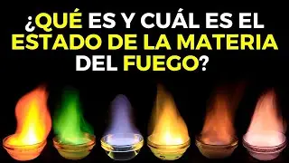 &iquest;Cu&aacute;l es el Estado de la Materia del FUEGO? 🔥