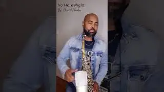 No More Night by: David Phelps(Sax cover by Don Vino)