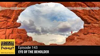 143   Eye of the Beholder