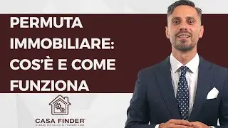 Permuta Immobiliare: cos'&egrave; e come funziona