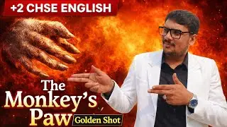 The Monkey&rsquo;s Paw Explained |+2 CHSE English | Golden Shot Video|Jitendra Sir|The Nigam Educationary 