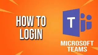 How To Login Microsoft Teams Tutorial