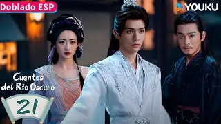 【Doblado ESP】Cuentos del R&iacute;o Oscuro EP21 | Gong Jun / Peng Xiaoran / Qiao Zhenyu | YOUKU