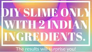 make slime with only two Indian ingredients / parul arts and crafts hub.