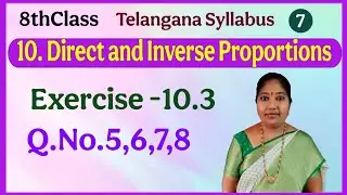 TS, 8thClass, Direct and Inverse Proportion, Exercise 10.3, Q.No. 5, 6, 7, 8