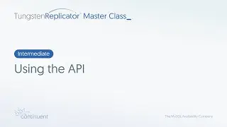 Using the API | Tungsten Replicator Master Class - Intermediate #4