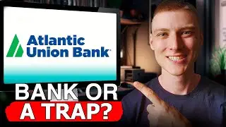 Atlantic Union Bank &mdash; лучший или худший банк? Честный обзор и разъяснение условий!
