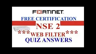 Fortinet NSE 2 | Lesson 12 - Web Filter | Quiz Answers