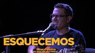 Esquecemos - Patrício Gontijo ao vivo em São Paulo
