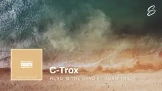 C-Trox - Head In The Sand (ft. Adam Tracy) (Prod. Drumma Battalion)