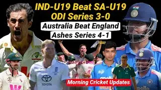 🔴Live: Australia Beat England Ashes Series 4-1 | IND-U19 ने SA-U19 को ODI Series में 3-0 पेल दिया