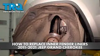 How to Replace Inner Fender Liners 2011-2021 Jeep Grand Cherokee
