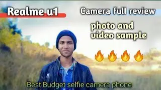 Realme u1|| Camera Review || Images and video sample 🔥🔥🔥