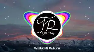 Wizkid - Everytime ft Future (Madrik remix)