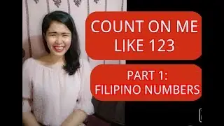 LEARN PHILIPPINES NUMBERS & COUNT IN FILIPINO/TAGALOG PART1