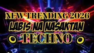 НОВЫЙ ТРЕНДИНГ 2026-LABIS NA NASAKTAN _Techno Remix DJ Bhobho Remix