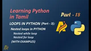Learning Python in Tamil | Part-18 | LOOPS IN PYTHON (Part-3) | ARIVU INFO