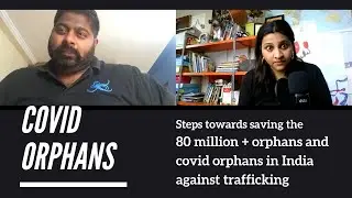 COVID orphans | Child protection, Human Rights | Fight against child trafficking