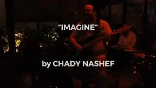 Imagine by Chady Nashef