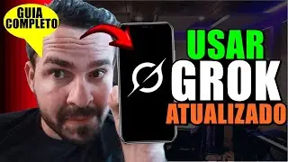 Como USAR o GROK GR&Aacute;TIS e ATUALIZADO no CELULAR? Aprenda PASSO A PASSO!