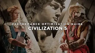 Civilization 5 | How to Reduce Lag and Boost Game Performance