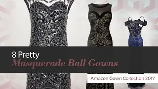 8 Pretty Masquerade Ball Gowns Amazon Gown Collection 2017