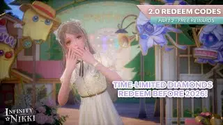 Infinity Nikki - 2.0 PSA Time-Limited Redeem Codes, part 2!