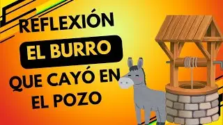 👉 EL BURRO QUE CAYÓ EN UN POZO | Historias reflexivas ✨