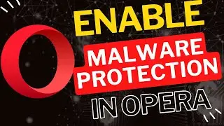 How to Enable Opera's Malicious Site Protection