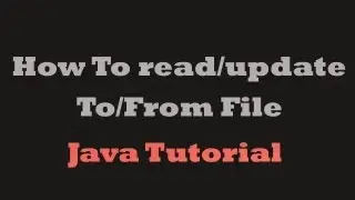 Java Tutorial | How To Read And Update To/From A File | Must watch