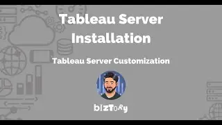 Tableau Server Installation | Tableau Server Customization