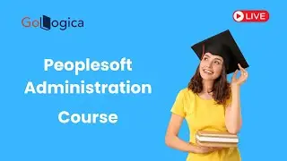 Live || PeopleSoft Administration Course  || Your Gateway to PeopleSoft Mastery  || GoLogica