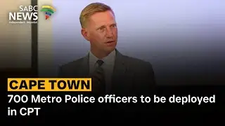 Cape Town to deploy over 700 new metro police officers to streets