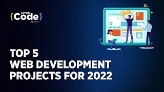 Top 5 Web Development Projects For 2022 | Best Projects On Web Development | SimpliCode